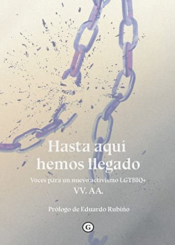 Hasta aquí hemos llegado voces para un nuevo activismo LGTBIQ+