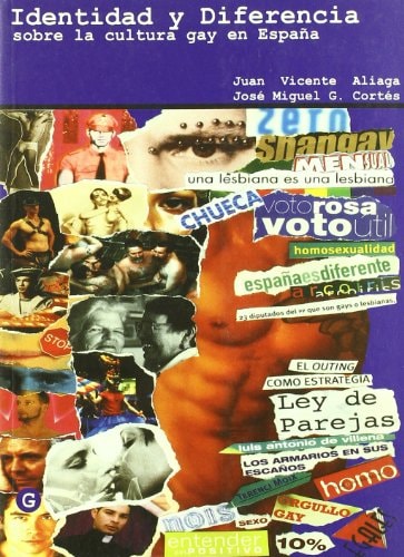 Identidad y diferencia: Sobre la cultura gay en España (Spanish Edition)