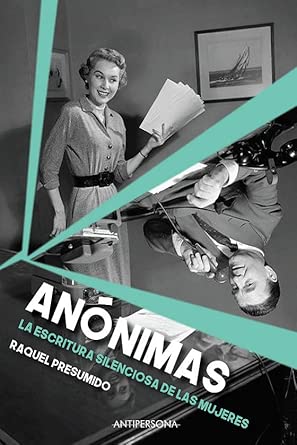 Anónimas. La escritura silenciosa de las mujeres