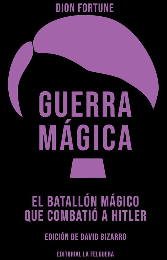 GUERRA MÁGICA: EL BATALLÓN MÁGICO QUE COMBATIÓ A HITLER (ZODIACO NEGRO)