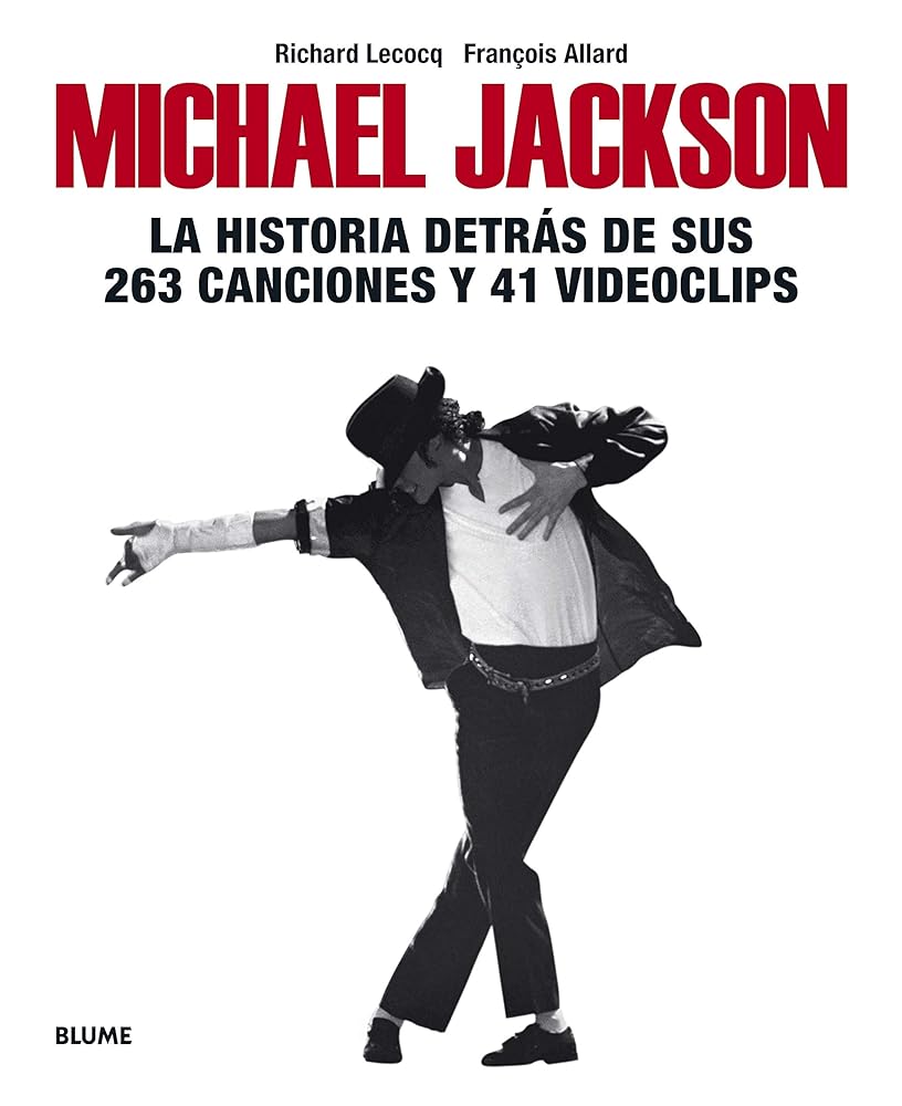 Michael Jackson: La historia detrás de sus 263 canciones y 41 videoclips (BLUME)