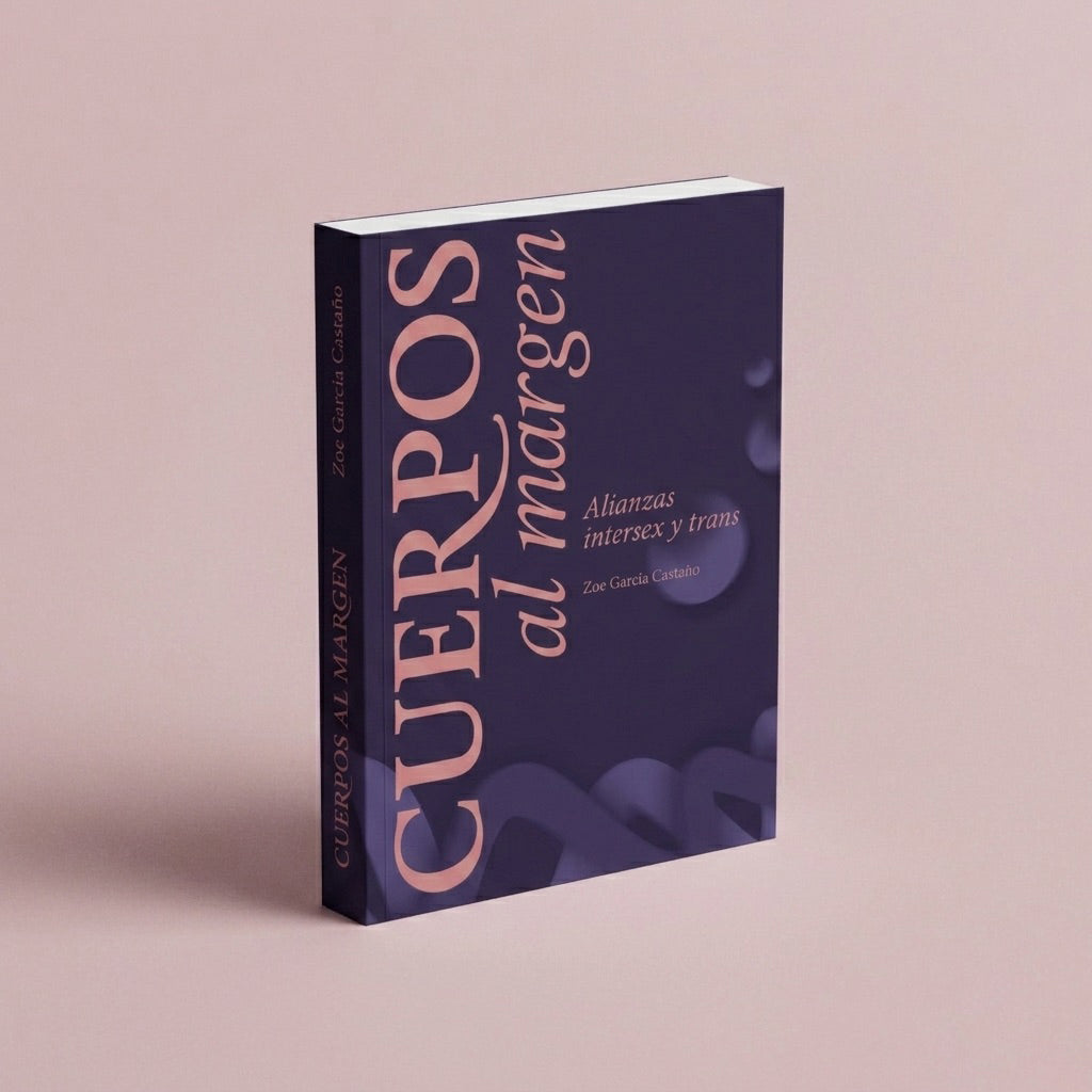Cuerpos al margen. Alianzas intersex y trans – Plastic Books